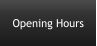 Opening Hours