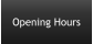 Opening Hours